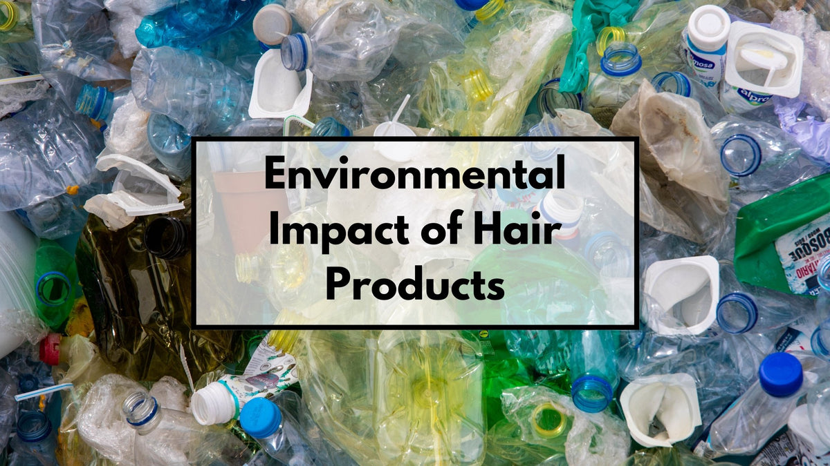 Environmental Impact of Hair Products NaturAll
