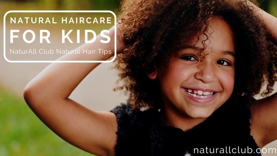 Natural Haircare for Kids- Hair tips from NaturAll Club