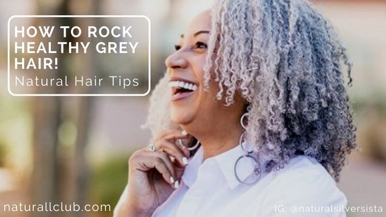 how to rock healthy grey hair