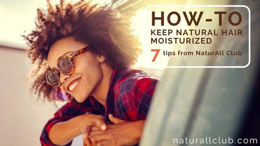 How to keep natural hair moisturized