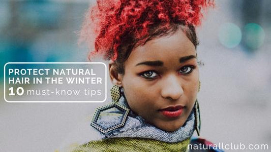 Protect natural hair in the winter
