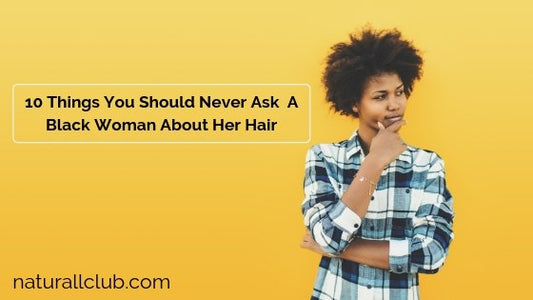 thing you shouldn't ask black women