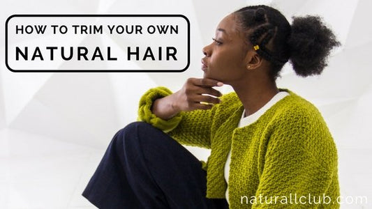 how to trim your own natural hair tips