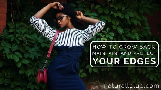 protect and grow back your edges