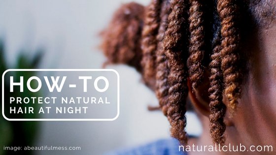how to protect natural hair at night