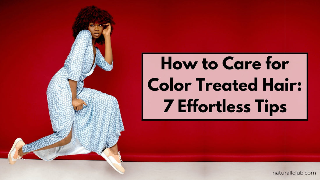 7 effortless ways to care for your dyed hair