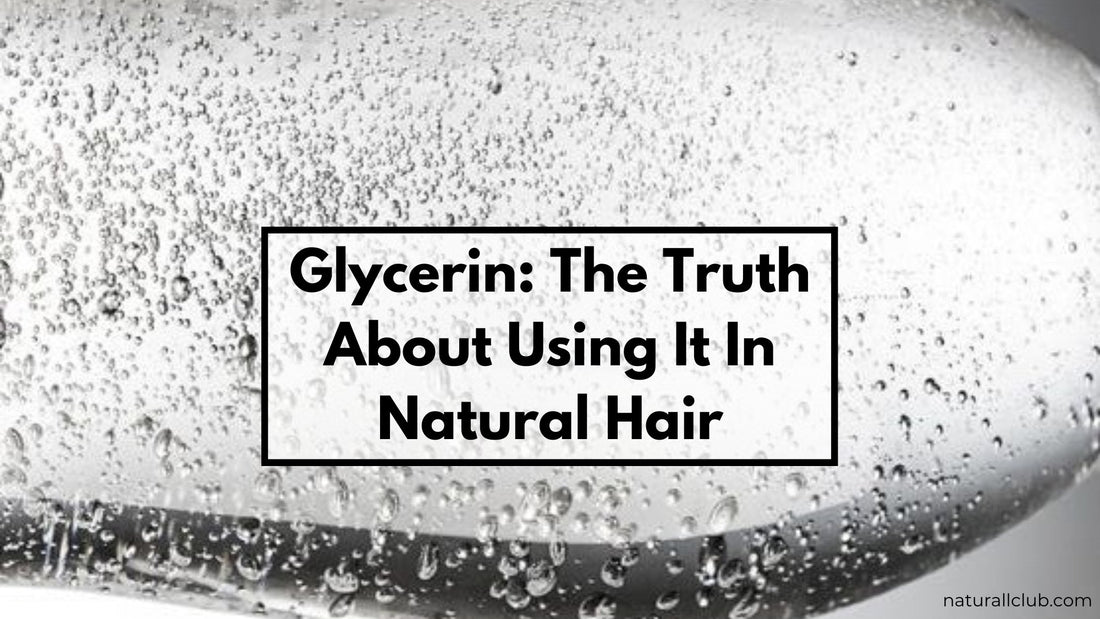 the truth about glycerin in natural hair